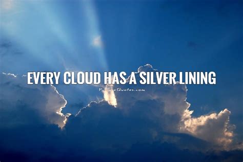 Clouds come floating into my life, no longer to carry rain or usher storm, but to add color to my sunset sky. Quotes about Dark Clouds (64 quotes)