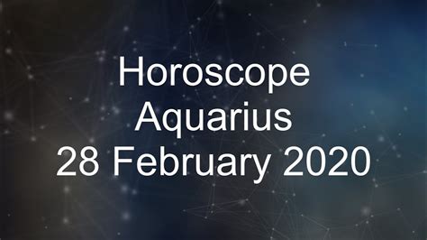Aquarius Daily Horoscope 28 February 2020 Youtube