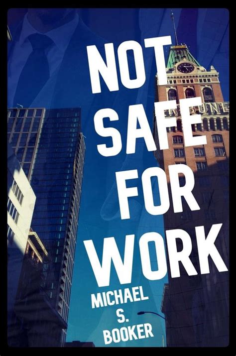 Not Safe For Work 1 Not Safe For Work Ebook Michael S Booker
