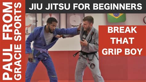 How To Break Grips Bjj Gracie Jiu Jitsu For Beginners Youtube
