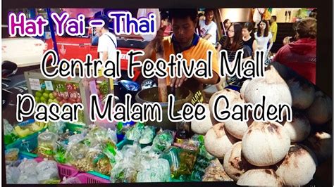 Also had yai, hadyai) is the fourth largest city in thailand and is located on the southern gulf coast. Thailand Street Food At Lee Garden Night Market/ Central ...