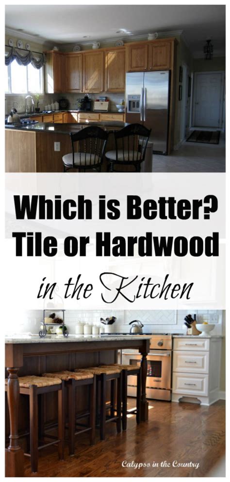 Tile Vs Hardwood Floors In The Kitchen Calypso In The Country