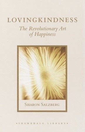 Lovingkindness: The Revolutionary Art of Happiness | Lovingkindness