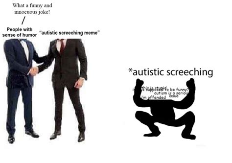 Its Just A Joke Bro Autistic Screeching Know Your Meme