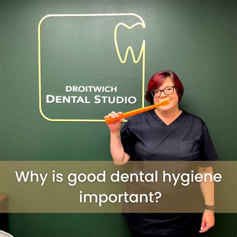 Why Is Good Dental Hygiene Important Droitwich Dental Studio