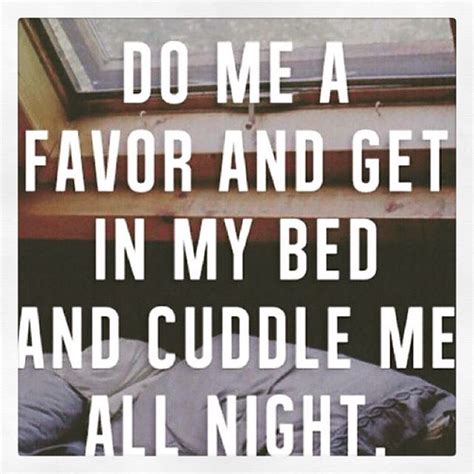 Get In My Bed And Cuddle Pictures Photos And Images For Facebook Tumblr Pinterest And Twitter