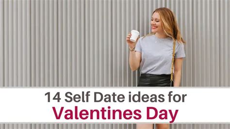 14 Fun Self Date Ideas For Valentines Day A Natural Endeavor