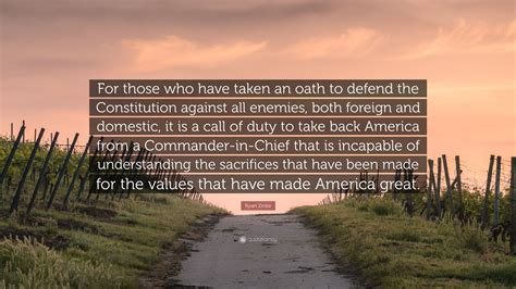 Ryan Zinke Quote “for Those Who Have Taken An Oath To Defend The Constitution Against All