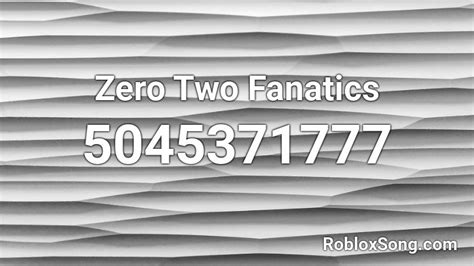 Zero Two Fanatics Roblox Id Roblox Music Codes