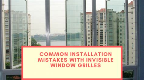 Common Installation Mistakes With Invisible Window Grilles Max Window