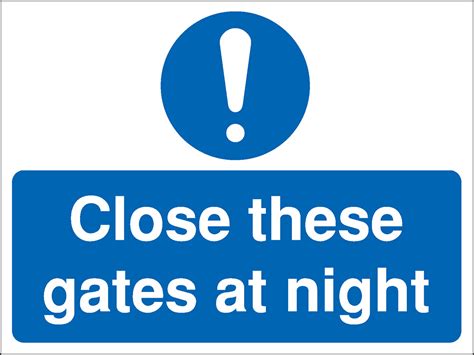 Close These Gates At Night Construction Sign Rigid Polypropylene 12mm