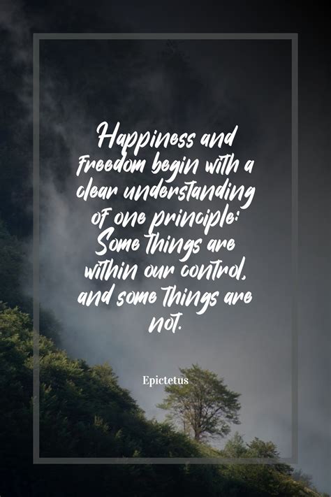 Epictetus ‘s Quote About Happiness Happiness And Freedom Begin With