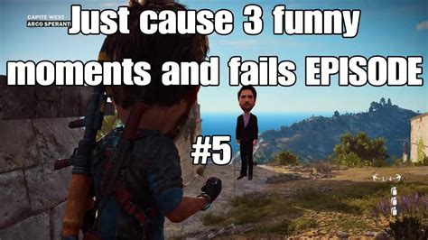 Just Cause 3 Funny Moments And Fails Episode 5 Youtube