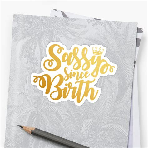 Sassy Since Birth Sarcastic Quote Stickers By Casualmood Redbubble