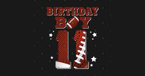 11th Birthday Boy Shirt Football 11 Years Old Kids T Birthday T