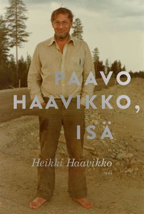 Heikki Haavikko: Paavo Haavikko, isä | Savo | Savon Sanomat