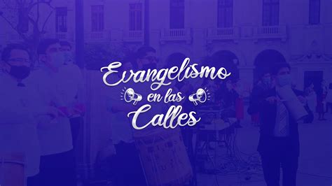 Evangelismo En Las Calles Mmm 28 De Julio Youtube