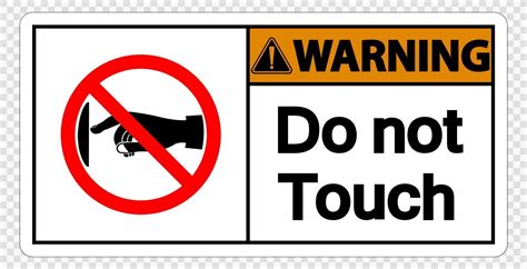 Warning Do Not Touch Sign Label On Transparent Background