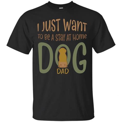 Funny Dog Lover T Shirt T Stay At Home Dog Dad