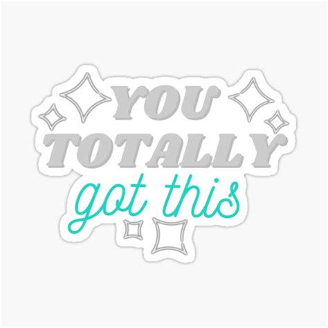 You Totally Got This Motivation Positive Sticker For Sale By Famrix Art Redbubble