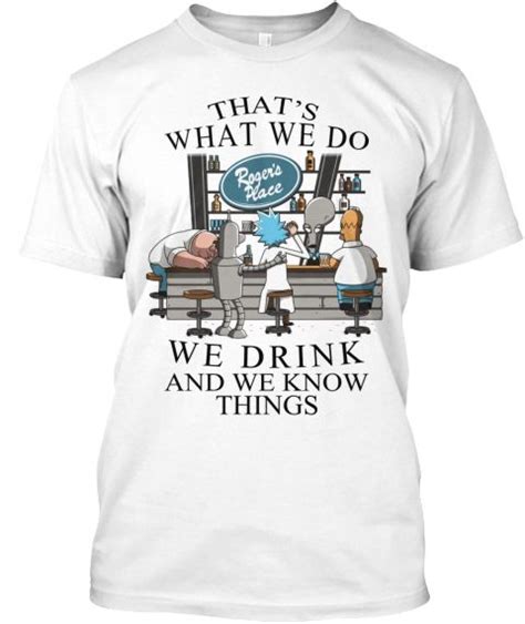 We Drink And We Know Things T Shirts White áo T Shirt Front Shirts T