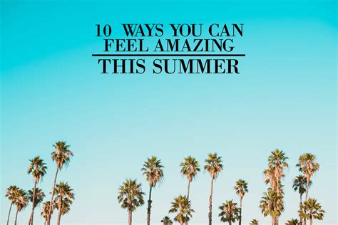 10 Ways You Can Feel Amazing This Summer