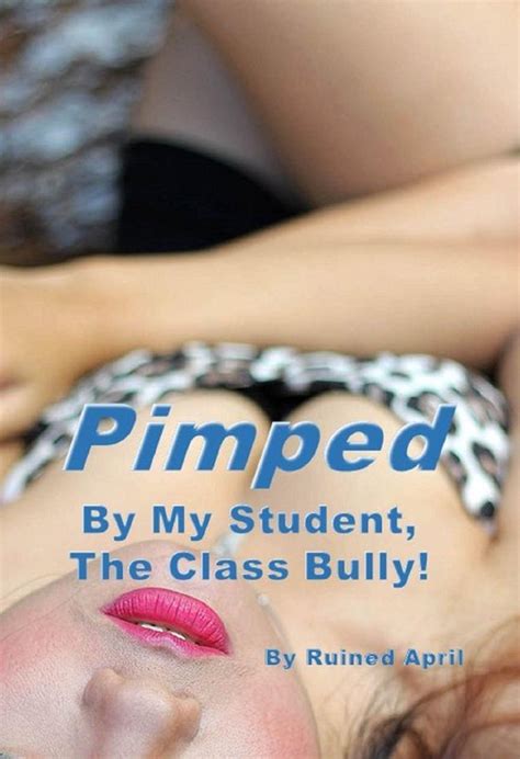 She Loved It Banged By The Bully Pimped By My Student The Class Bully Ebook Bol