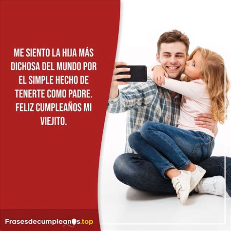 Frases De Cumpleaños Para Un Papá Mensajes Originales