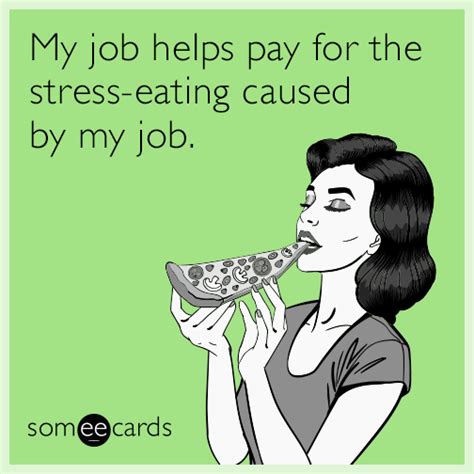 Cryforhelp My Job Helps Pay For The Stress Eating Caused By My Job