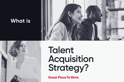 Talent Acquisition Strategy: Definition, Benefits, Strategies | Great