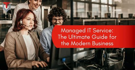 Managed It Service The Ultimate Guide For The Modern Business