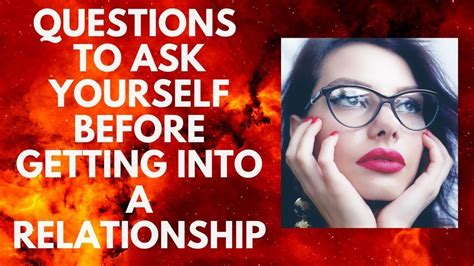 15 Questions To Ask Yourself Before Getting Into A Serious Relationship Youtube