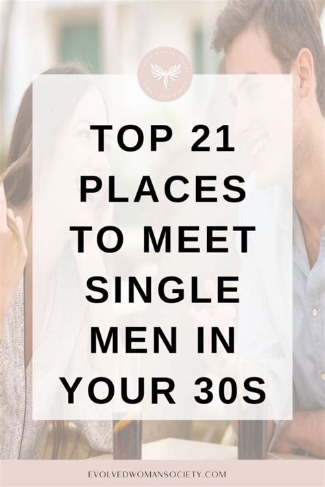 Top 21 Places To Meet Single Men In Your 30s Evolved Woman Society