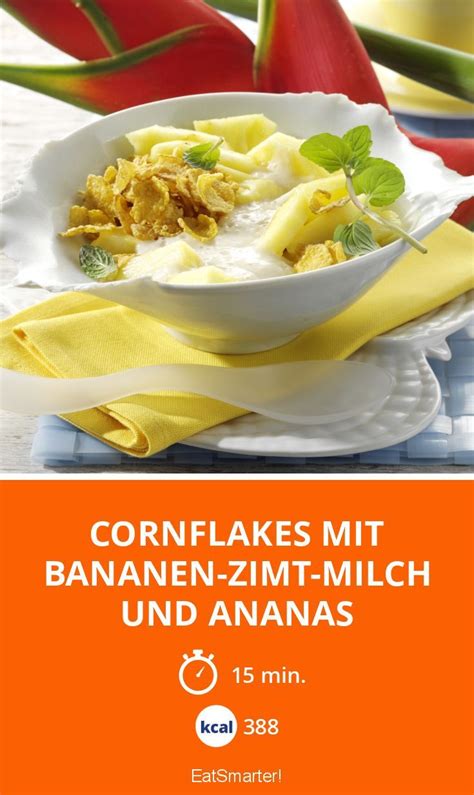 Mit milch auffüllen und mit den ananasstücken dekorieren. Cornflakes mit Bananen-Zimt-Milch und Ananas | Rezept (mit ...