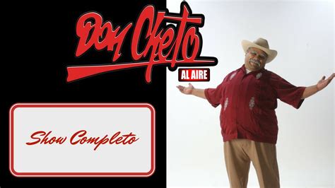 Don Cheto Al Aire Show Del 26 De Mayo 2017 Youtube