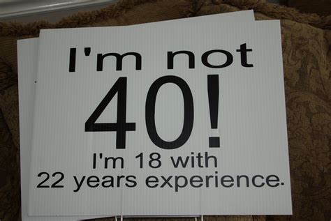 Interesting sayings about turning 40. Natalie's Creations: 40th Birthday Fun - YARD SIGNS