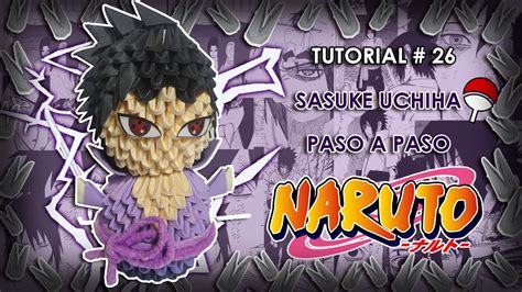 Sasuke Uchiha 💜 Tutorial Paso A Paso Origami3d Naruto Sasuke