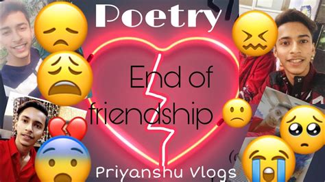 End Of Friendship Priyanshu Kashyap Poetry Youtube