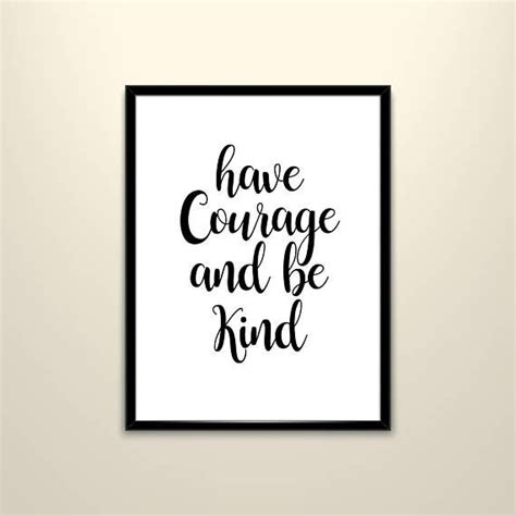 Have Courage And Be Kind Quotetypography Printprintable Etsy Have