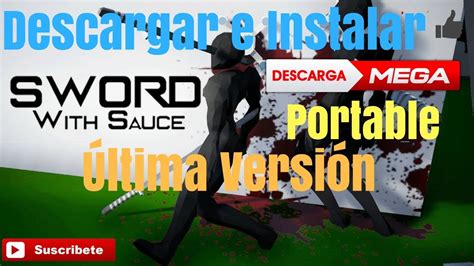 Descargar E Instalr Sword With Sauce Ultima Version Portable Youtube