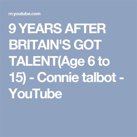9 YEARS AFTER BRITAIN S GOT TALENT Age 6 To 15 Connie Talbot