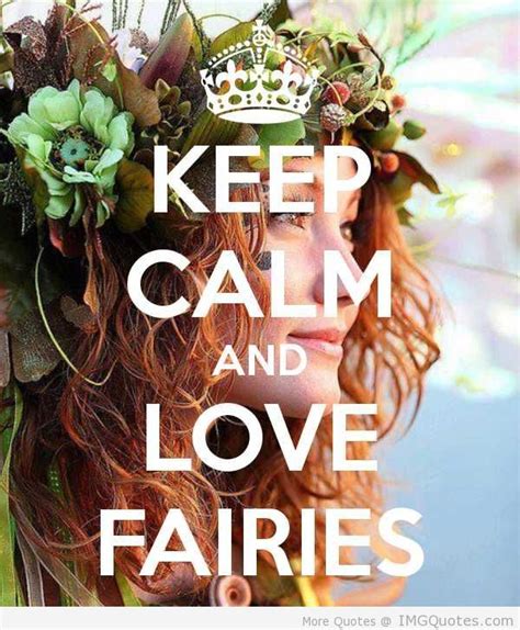 Keep Calm And Love Fairies Keep Calm Quotes Love Fairy Keep Calm And