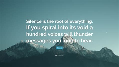 Lyrics to a million voices by polina gagarina from the eurovision song contest: Rumi Quote: "Silence is the root of everything. If you spiral into its void a hundred voices ...