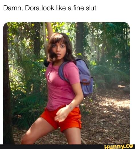 Damn Dora Look Like A Fine Slut