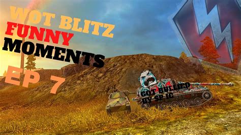 Wot Blitz Funny Moments Ep 7 Youtube