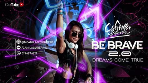 Listen to music by camila gutierrez dj on apple music. Camila Gutierrez Dj - Be Brave 2.0 | Live Set 2019 - YouTube