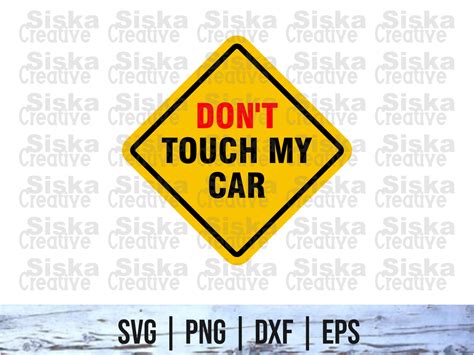 Don T Touch My Car Funny Decals Svg Vectorency