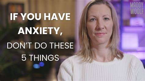 There Are 5 Things That You Should Not Do If You Are Struggling With Anxiety Youtube