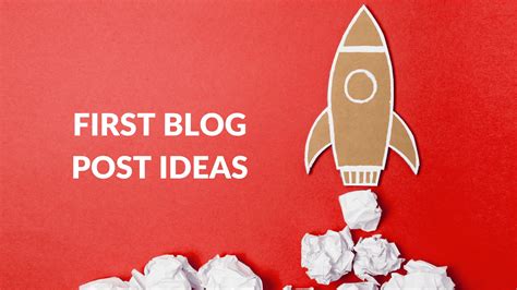 First Blog Post Ideas Blogging Guide