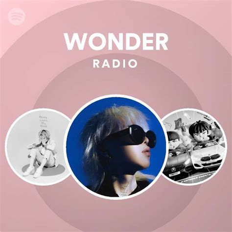 Wonder Radio Playlist By Spotify Spotify